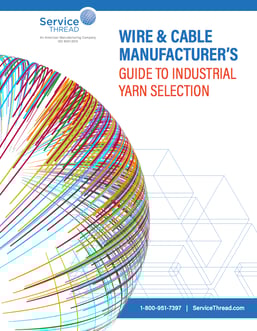 Wire & Cable Manufacturer's Guide to Industrial Yarn Selection