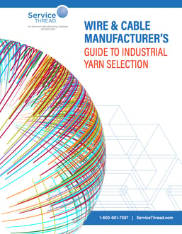 Wire & Cable Manufacturer's Guide to Industrial Yarn Selection